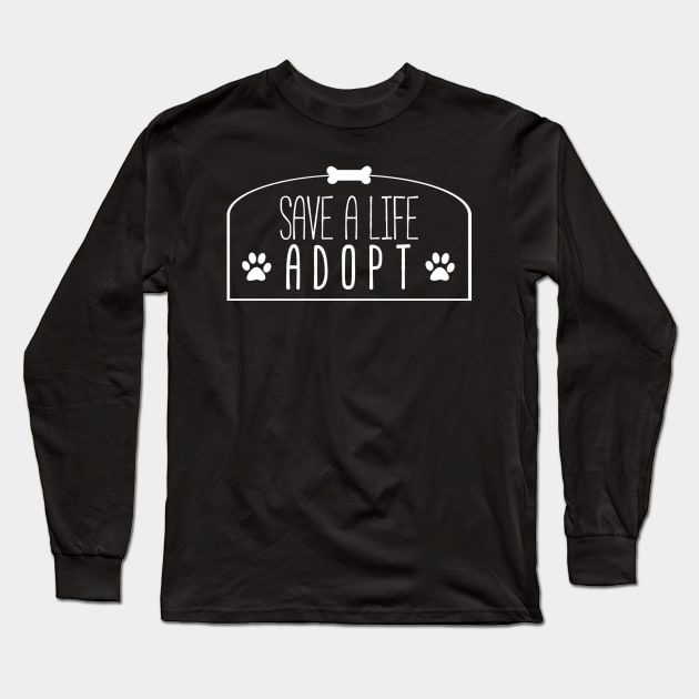 Save A Life, Adopt Long Sleeve T-Shirt by Girona